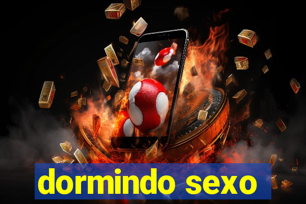 dormindo sexo